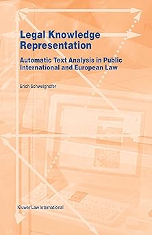 legal knowledge representation automatic text analysis in public international and european law 1st edition