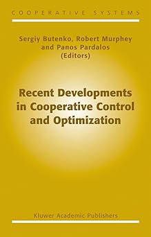 recent developments in cooperative control and optimization 1st edition sergiy butenko ,robert murphey ,panos