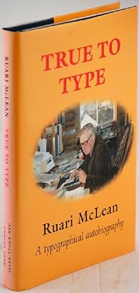 true to type an autobiography of ruari mclean 1st edition ruari mclean 1884718965, 978-1884718960