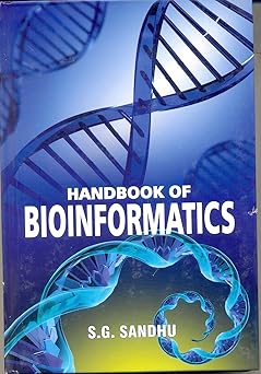 handbook of bioinformatics 1st edition s g sandhu 938310130x, 978-9383101306