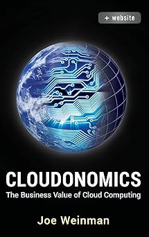cloudonomics + website the business value of cloud computing 1st edition joe weinman 1118229967,