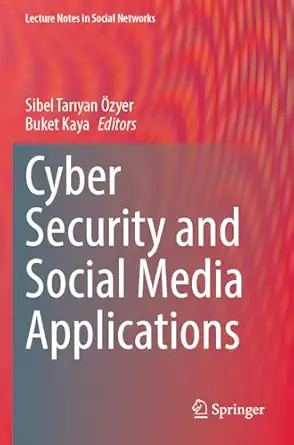 cyber security and social media applications 1st edition sibel tara yan a zyer ,buket kaya 3031330676,