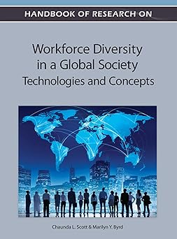 handbook of research on workforce diversity in a global society technologies and concepts 1st edition chaunda