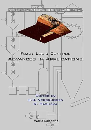 fuzzy logic control advances in applications 1st edition robert babuska ,henk b verbruggen 9810238258,