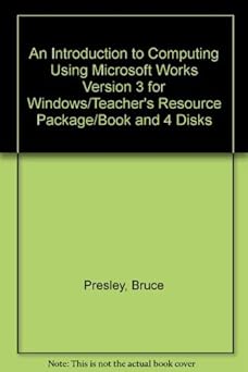 an introduction to computing using microsoft works version 3 for windows/teachers resource package/book and 4