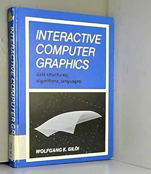 interactive computer graphics data structures algorithms languages 1st edition wolfgang giloi 013469189x,
