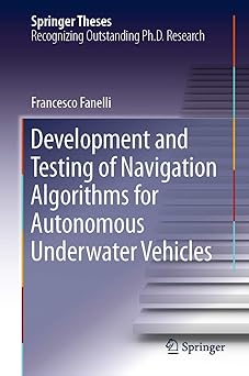 development and testing of navigation algorithms for autonomous underwater vehicles 1st edition francesco