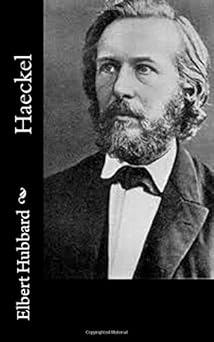 haeckel 1st edition elbert hubbard 1519172729, 978-1519172723