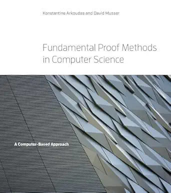 fundamental proof methods in computer science a computer based approach 1st edition konstantine arkoudas