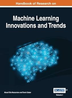 handbook of research on machine learning innovations and trends 1st edition aboul ella hassanien ,tarek gaber