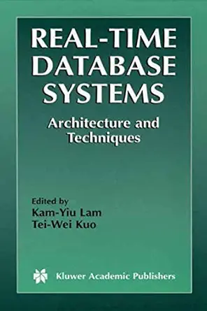 real time database systems architecture and techniques 1st edition kam yiu lam ,tei wei kuo 0792372182,