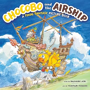 chocobo and the airship a final fantasy picture book 1st edition kazuhiko aoki ,toshiyuki itahana 1646092031,