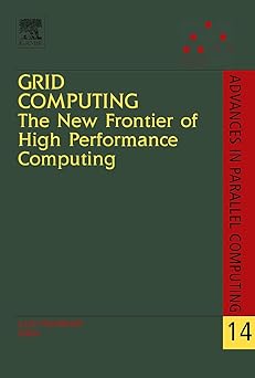 grid computing the new frontier of high performance computing 1st edition lucio grandinetti 0444519998,