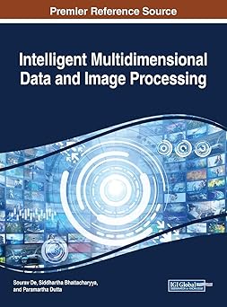intelligent multidimensional data and image processing 1st edition sourav de ,siddhartha bhattacharyya