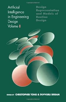 artificial intelligence in engineering design volume i design representation and models of routine design 1st