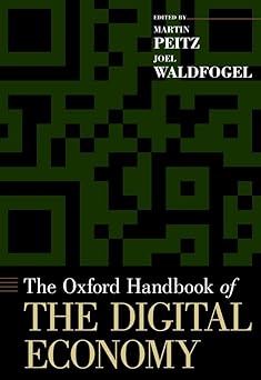 the oxford handbook of the digital economy 1st edition martin peitz ,joel waldfogel 0195397843, 978-0195397840