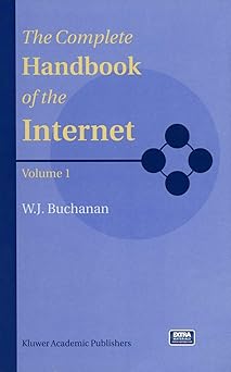 the complete handbook of the internet 1st edition b buchanan 1461349990, 978-1461349990