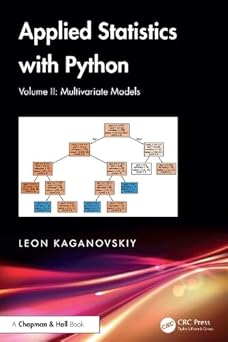 applied statistics with python volume ii multivariate models 1st edition leon kaganovskiy 104100625x,