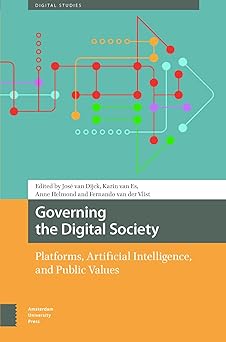 governing the digital society 1st edition josa c dijck ,karin es ,anne helmond ,fernando vlist 9048562716,