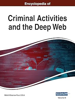 encyclopedia of criminal activities and the deep web vol 3 1st edition mehdi khosrow pour d b a 1668431475,