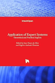 application of expert systems theoretical and practical aspects 1st edition roga c rio andrade flauzino ,ivan