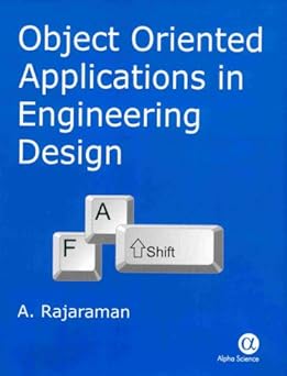 object oriented applications in engineering design 1st edition a rajaraman 1842651234, 978-1842651230