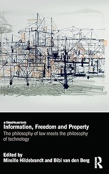 information freedom and property the philosophy of law meets the philosophy of technology 1st edition