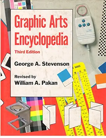 graphic arts encyclopedia 3rd ed 1st edition george a stevenson ,william a pakan 0830625305, 978-0830625307