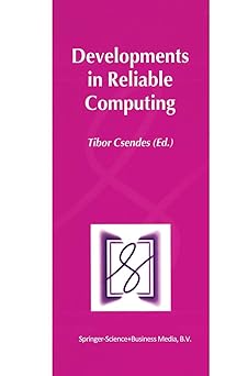 developments in reliable computing 1st edition tibor csendes 0792360575, 978-0792360575