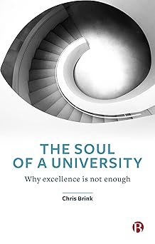 the soul of a university why excellence is not enough 1st edition chris brink 1529200342, 978-1529200348