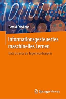 informationsgesteuertes maschinelles lernen data science als ingenieurdisziplin 1st edition gerald friedland