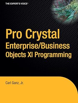 pro crystal enterprise / businessobjects xi programming 1st edition carl ganz 1590597591, 978-1590597590