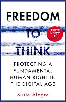 freedom to think protecting a fundamental human right in the digital age 1st edition susie alegre 1838951555,