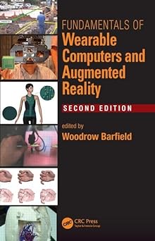 fundamentals of wearable computers and augmented reality 1st edition woodrow barfield 1482243504,