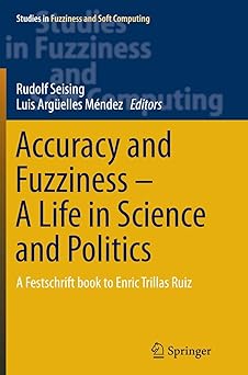 accuracy and fuzziness a life in science and politics a festschrift book to enric trillas ruiz 1st edition