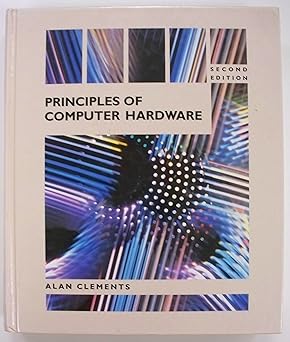principles of computer hardware 1st edition alan clements 0534931332, 978-0534931339