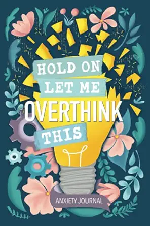 anxiety journal hold on let me overthink this 1st edition june lucy 1646087178, 978-1646087174