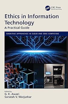 ethics in information technology 1st edition g k awari ,sarvesh v warjurkar 1032249757, 978-1032249759
