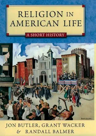 religion in american life a short 1st edition jon butler ,grant wacker ,randall balmer 0195333292,