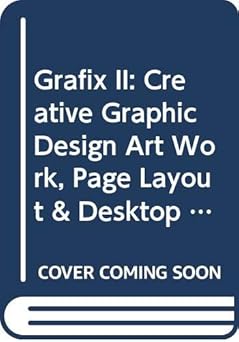 grafix ii creative graphic design art work page layout and desktop publishing 1st edition wolfgang hageney