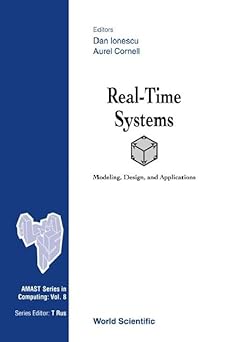real time systems modeling design and applications 1st edition aurel cornell ,dan ionescu 981024424x,