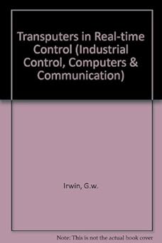 transputers in real time control 1st edition peter j fleming 0863801404, 978-0863801402