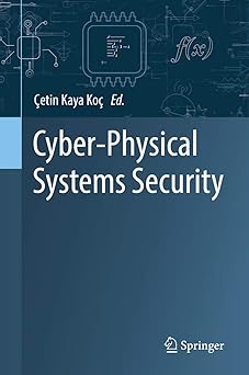 cyber physical systems security 1st edition a etin kaya koa 3319989340, 978-3319989341