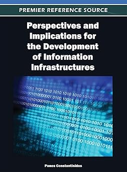 perspectives and implications for the development of information infrastructures 1st edition panos