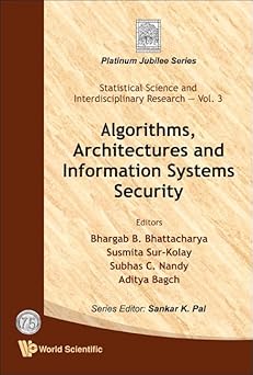 algorithms architectures and information systems security 1st edition bhargab b bhattacharya 9812836233,