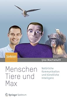 menschen tiere und max nata 1/4rliche kommunikation und ka 1/4nstliche intelligenz 1st edition ipke wachsmuth