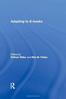 adapting to e books 1st edition william miller ,rita pellen 0415483778, 978-0415483773