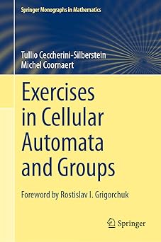 exercises in cellular automata and groups 1st edition tullio ceccherini silberstein ,michel coornaert