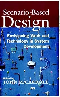 scenario based design envisioning work and technology in system development 1st edition john m carroll