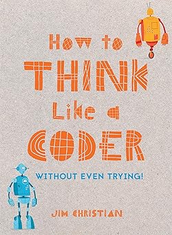 how to think like a coder 1st edition jim christian 1849944458, 978-1849944458
